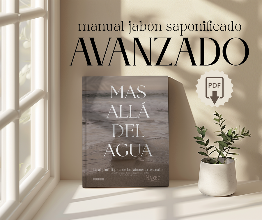 Mas allá del agua: La alquimia líquida de los jabones artesanales (manual avanzado saponificaci en frío)